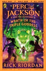 Book cover of Percy Jackson and the Olympians: Wrath of the Triple Goddess by Rick Riordan
