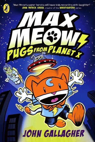 Book cover of #3 - Max Meow Book 3: Pugs from Planet X by John Gallagher