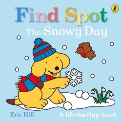 Book cover of Find Spot: The Snowy Day by Eric Hill