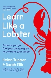 Book cover of Learn Like a Lobster by Helen Tupper, Sarah Ellis