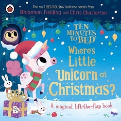 Book cover of Ten Minutes to Bed: Where's Little Unicorn at Christmas? by Rhiannon Fielding