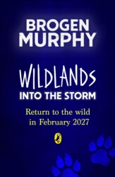 Book cover of Wildlands: Into the Storm by Brogen Murphy