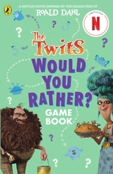 Book cover of The Twits: A Would You Rather Game Book by Roald Dahl, Gary Panton
