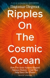 Book cover of Ripples on the Cosmic Ocean by Dagomar Degroot