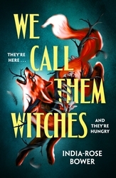 Book cover of We Call Them Witches by India-Rose Bower