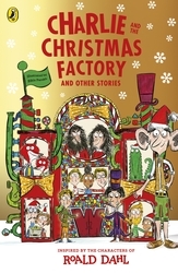 Book cover of Charlie and the Christmas Factory by Roald Dahl