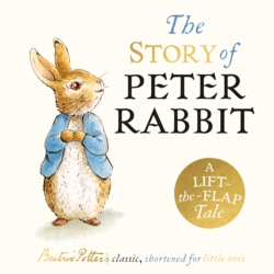 Book cover of The Story of Peter Rabbit: A Lift-the-Flap Tale by Beatrix Potter