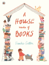 Book cover of A House Made of Books by Frankie Gritton