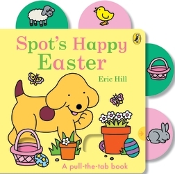 Book cover of Spot’s Happy Easter by Eric Hill