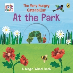 Book cover of The Very Hungry Caterpillar – At the Park by Eric Carle