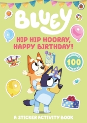 Book cover of Hip Hip Hooray, Happy Birthday! by Bluey