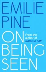 Book cover of On Being Seen by Emilie Pine