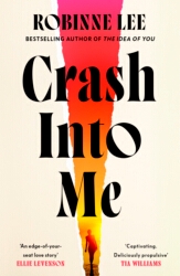 Book cover of Crash Into Me by Robinne Lee