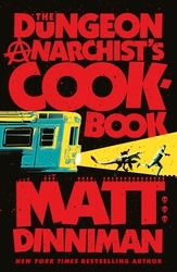 Book cover of The Dungeon Anarchist's Cookbook by Matt Dinniman