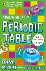 Book cover of A Day in the Life of the Periodic Table by Freya McGhee