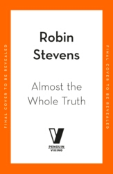 Book cover of Almost the Whole Truth by Robin Stevens