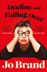 Book cover of Decline and Falling Over by Jo Brand