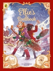 Book cover of Elfie's Spellbook Volume 3: The Gingerbread Disaster by Christophe Arleston, Audrey Alwett
