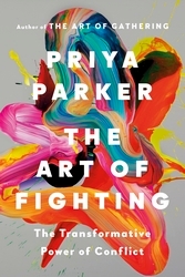 Book cover of The Art of Fighting by Priya Parker