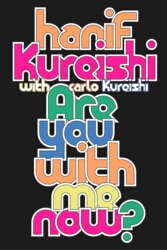 Book cover of Are You with Me Now? by Hanif Kureishi, Carlo Kureishi