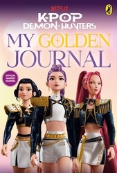 Book cover of KPop Demon Hunters: My Golden Journal by KPop Demon Hunters