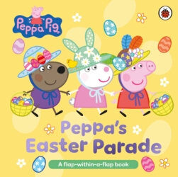 Book cover of Peppa Pig: Peppa’s Easter Parade by Peppa Pig
