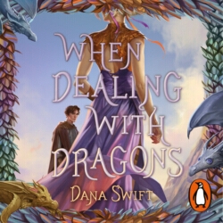 Book cover of When Dealing with Dragons by Dana Swift