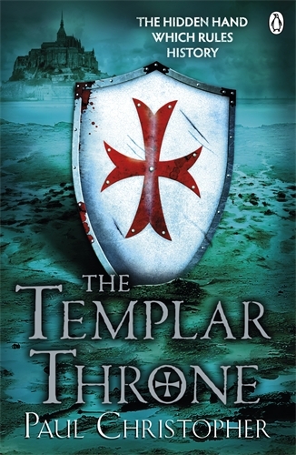 Book cover of #3 - The Templar Throne by Paul Christopher