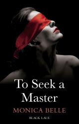 Book cover of To Seek A Master: Black Lace Classics by Monica Belle