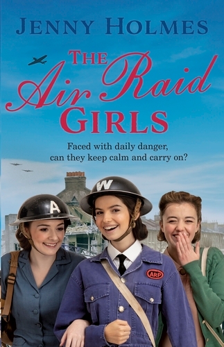 Book cover of #1 - The Air Raid Girls by Jenny Holmes