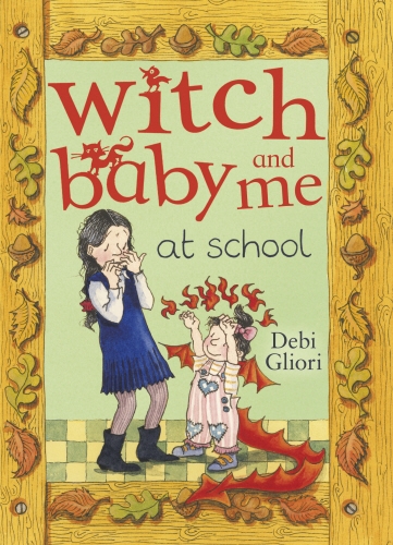 Book cover of #2 - Witch Baby and Me At School by Debi Gliori