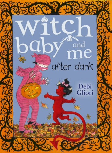 Book cover of #3 - Witch Baby and Me After Dark by Debi Gliori