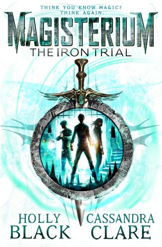 Book cover of #1 - Magisterium: The Iron Trial by Cassandra Clare