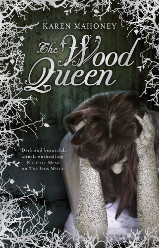 Book cover of #2 - The Wood Queen by Karen Mahoney