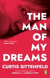 Book cover of The Man of My Dreams by Curtis Sittenfeld
