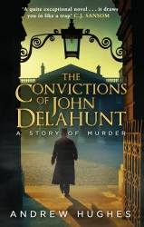 Book cover of The Convictions of John Delahunt by Andrew Hughes