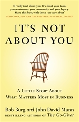 Book cover of It's Not About You by John David Mann, Bob Burg