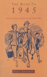Book cover of The Road To 1945 by Paul Addison