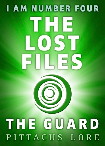Book cover of #14 - I Am Number Four: The Lost Files: The Guard by Pittacus Lore