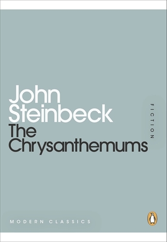 Book cover of The Chrysanthemums by John Steinbeck