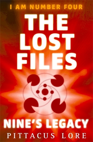 Book cover of #1 - I Am Number Four: The Lost Files: Nine's Legacy by Pittacus Lore