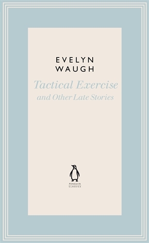 Book cover of Tactical Exercise & Other Late Stories by Evelyn Waugh