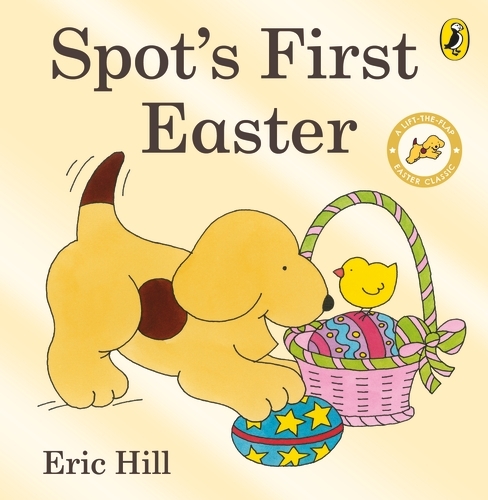 Book cover of Spot's First Easter Board Book by Eric Hill