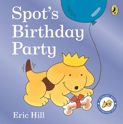 Book cover of Spot's Birthday Party by Eric Hill