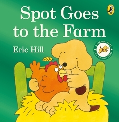 Book cover of Spot Goes to the Farm by Eric Hill