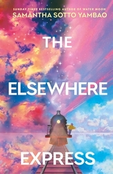 Book cover of The Elsewhere Express by Samantha Sotto Yambao