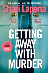 Book cover of Getting Away With Murder by Shari Lapena