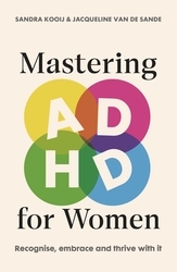 Book cover of Mastering ADHD for Women by Sandra Kooij, Jacqueline van de Sande