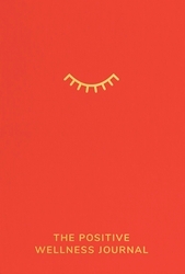 Book cover of The Positive Wellness Journal by Ali Bado, Finn Prevett
