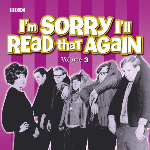 Book cover of #3 - I'm Sorry I'll Read That Again: Volume 3 by BBC Radio Comedy